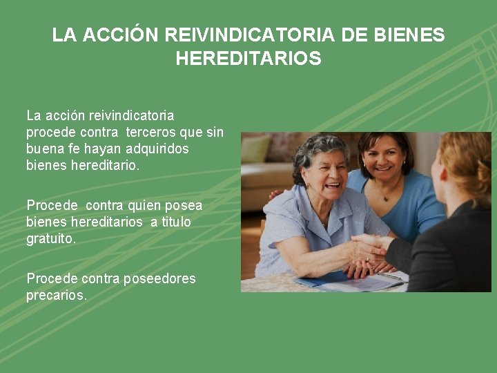 LA ACCIÓN REIVINDICATORIA DE BIENES HEREDITARIOS La acción reivindicatoria procede contra terceros que sin