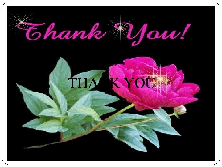 THANK YOU THANK YOU