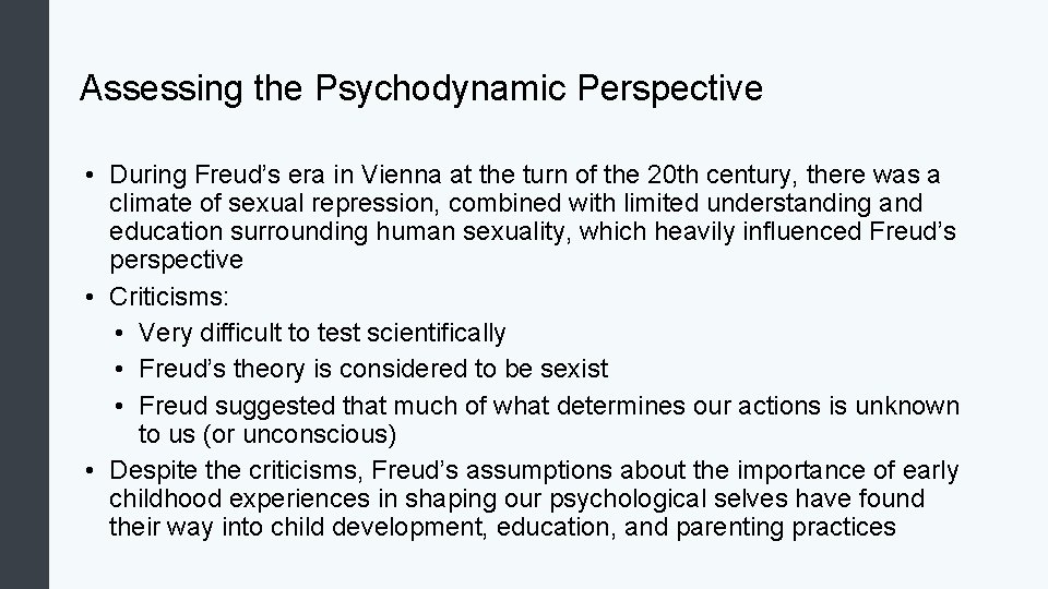 Assessing the Psychodynamic Perspective • During Freud’s era in Vienna at the turn of