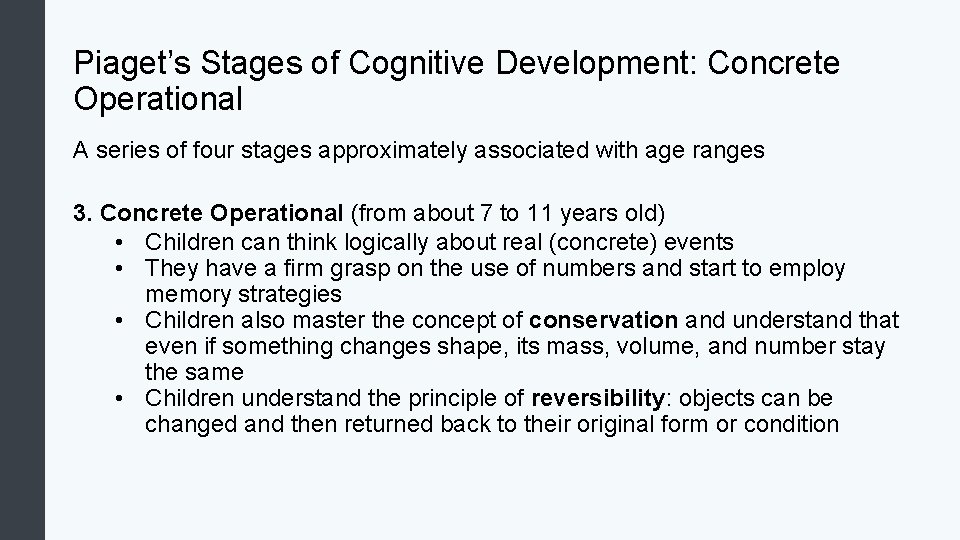 Piaget’s Stages of Cognitive Development: Concrete Operational A series of four stages approximately associated