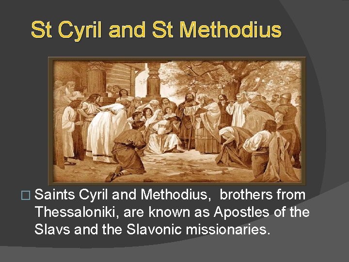 St Cyril and St Methodius � Saints Cyril and Methodius, brothers from Thessaloniki, are St Cyril and St Methodius � Saints Cyril and Methodius, brothers from Thessaloniki, are