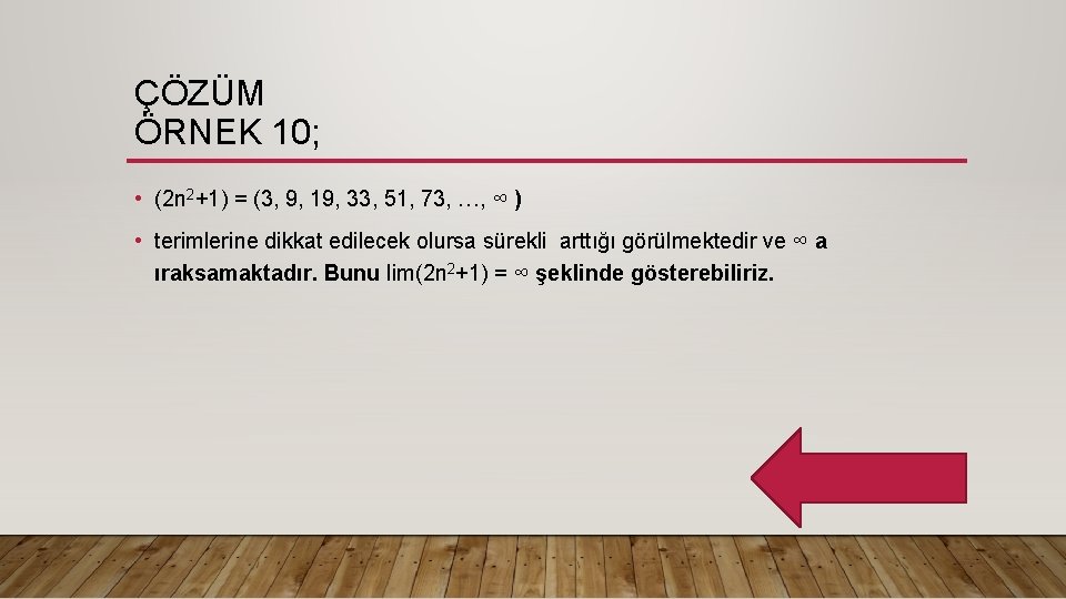 ÇÖZÜM ÖRNEK 10; • (2 n 2+1) = (3, 9, 19, 33, 51, 73,