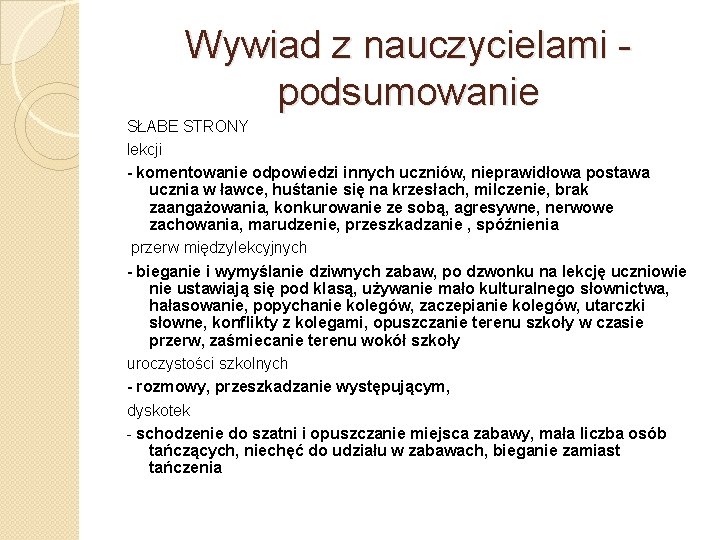 Wywiad z nauczycielami - podsumowanie SŁABE STRONY lekcji - komentowanie odpowiedzi innych uczniów, nieprawidłowa