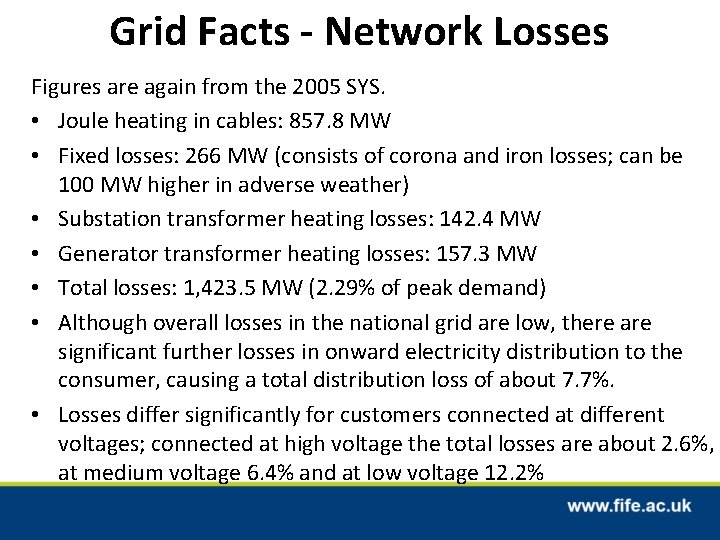 Grid Facts - Network Losses Figures are again from the 2005 SYS. • Joule