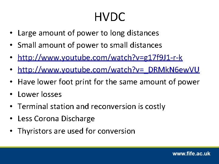 HVDC • • • Large amount of power to long distances Small amount of