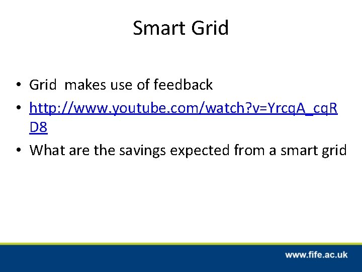 Smart Grid • Grid makes use of feedback • http: //www. youtube. com/watch? v=Yrcq.