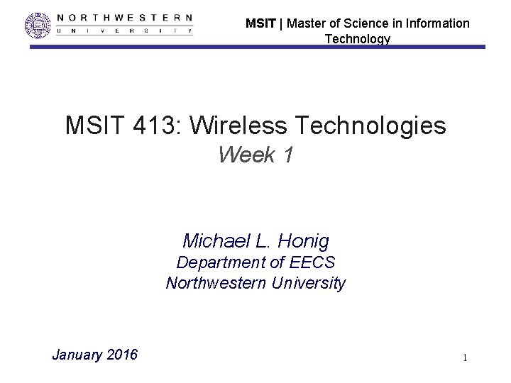 MSIT | Master of Science in Information Technology MSIT 413: Wireless Technologies Week 1