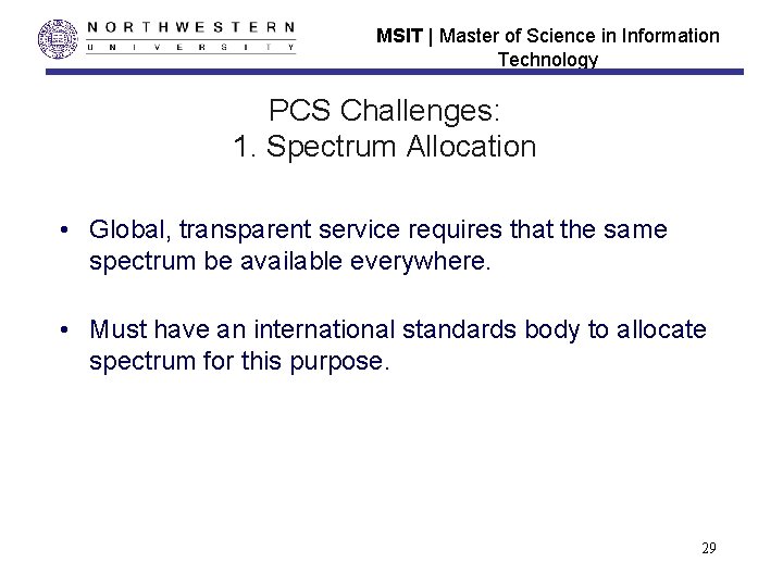 MSIT | Master of Science in Information Technology PCS Challenges: 1. Spectrum Allocation •
