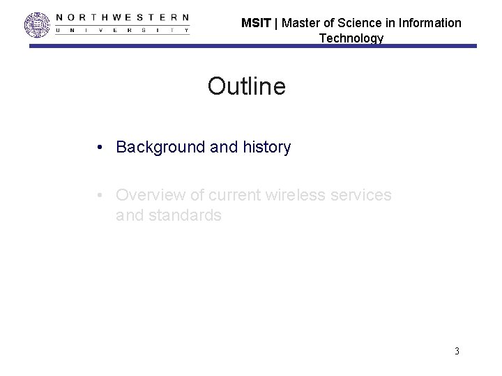 MSIT | Master of Science in Information Technology Outline • Background and history •