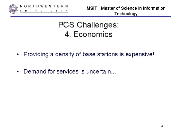 MSIT | Master of Science in Information Technology PCS Challenges: 4. Economics • Providing