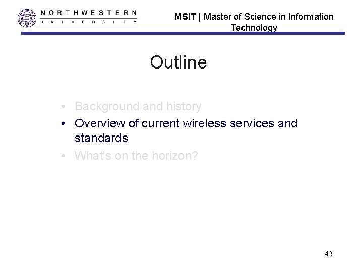 MSIT | Master of Science in Information Technology Outline • Background and history •