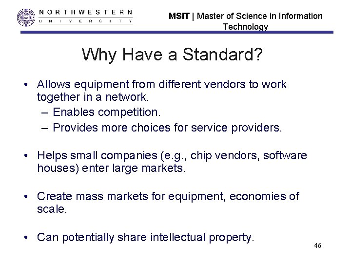 MSIT | Master of Science in Information Technology Why Have a Standard? • Allows