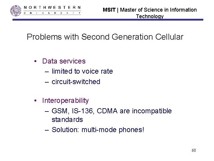 MSIT | Master of Science in Information Technology Problems with Second Generation Cellular •
