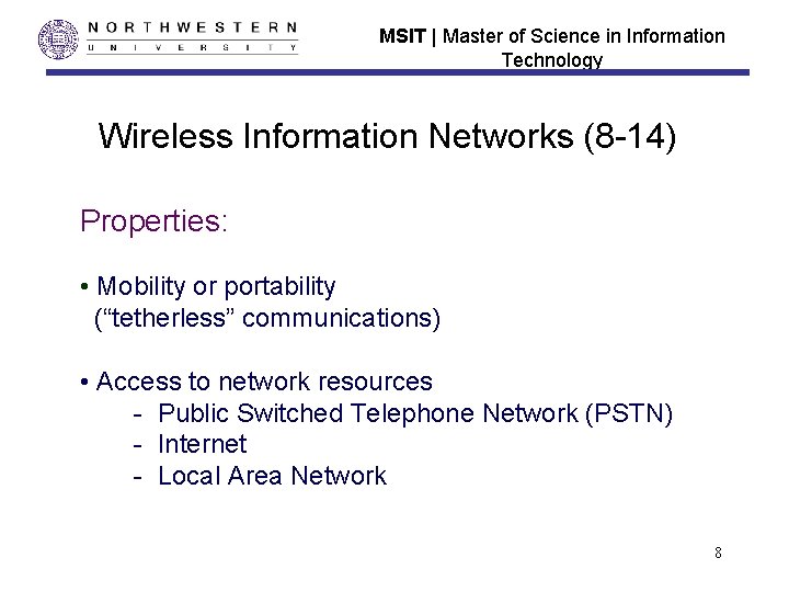 MSIT | Master of Science in Information Technology Wireless Information Networks (8 -14) Properties: