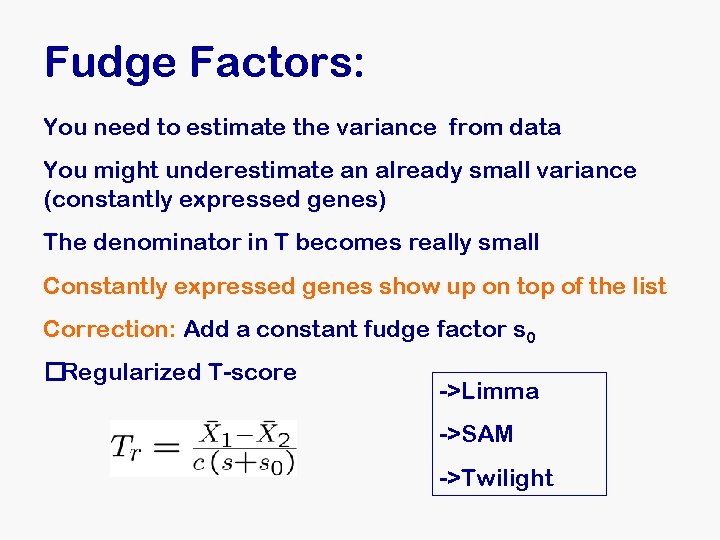 Fudge Factors: You need to estimate the variance from data You might underestimate an Fudge Factors: You need to estimate the variance from data You might underestimate an