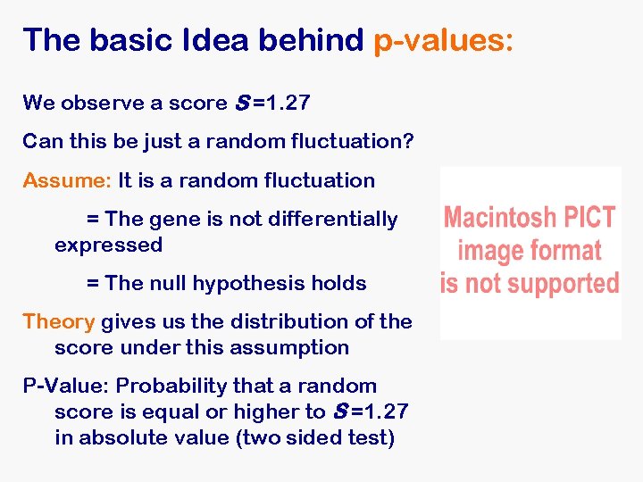 The basic Idea behind p-values: We observe a score S =1. 27 Can this The basic Idea behind p-values: We observe a score S =1. 27 Can this