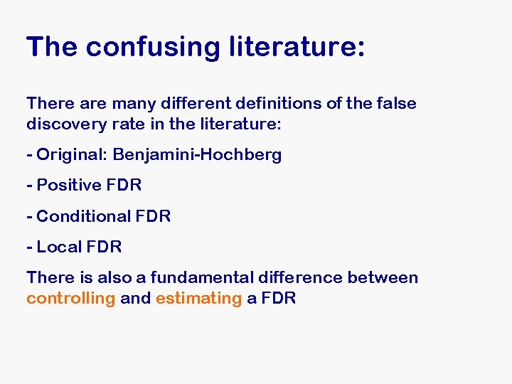 The confusing literature: There are many different definitions of the false discovery rate in The confusing literature: There are many different definitions of the false discovery rate in