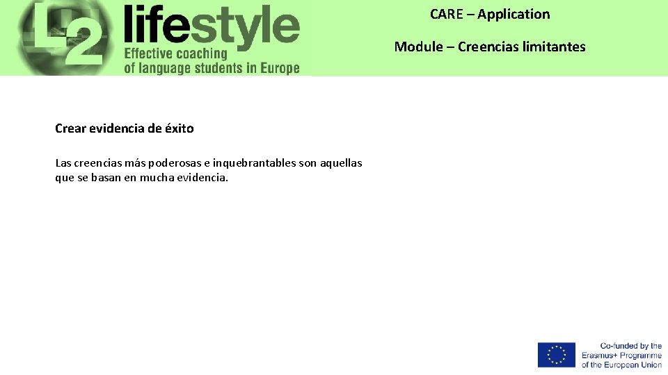 CARE – Application Module – Creencias limitantes Crear evidencia de éxito Las creencias más