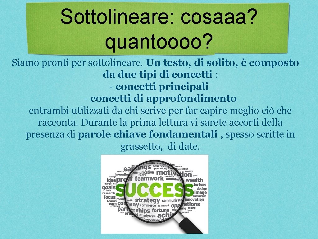 Sottolineare: cosaaa? quantoooo? Siamo pronti per sottolineare. Un testo, di solito, è composto da Sottolineare: cosaaa? quantoooo? Siamo pronti per sottolineare. Un testo, di solito, è composto da