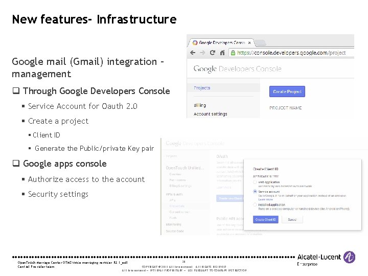 New features- Infrastructure Google mail (Gmail) integration – management q Through Google Developers Console