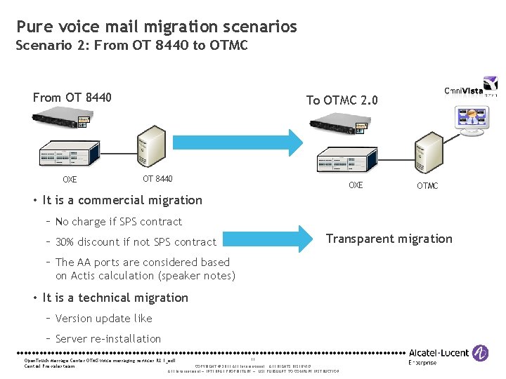 Pure voice mail migration scenarios Scenario 2: From OT 8440 to OTMC From OT