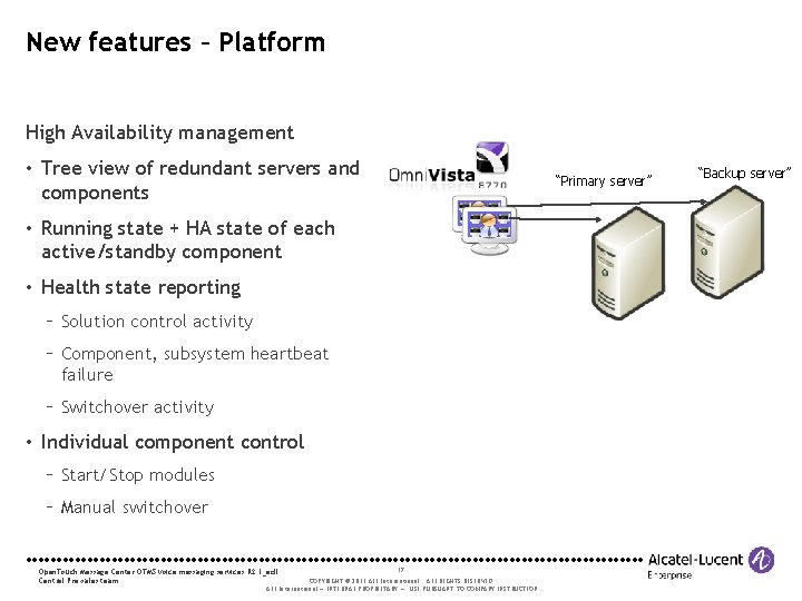 New features – Platform High Availability management • Tree view of redundant servers and