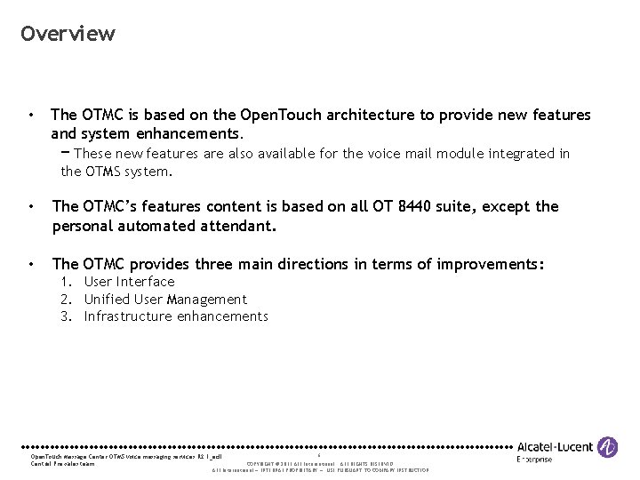 Overview • The OTMC is based on the Open. Touch architecture to provide new