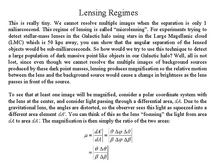 Lensing Regimes This is really tiny. We cannot resolve multiple images when the separation