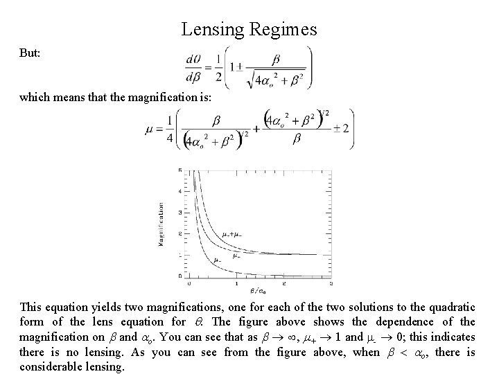 Lensing Regimes But: which means that the magnification is: This equation yields two magnifications,