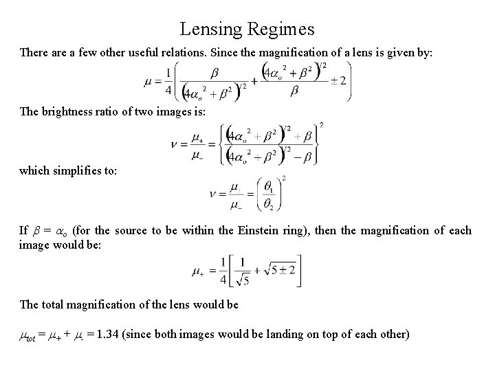 Lensing Regimes There a few other useful relations. Since the magnification of a lens