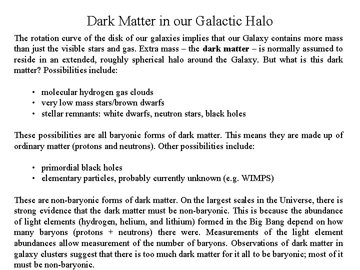 Dark Matter in our Galactic Halo The rotation curve of the disk of our