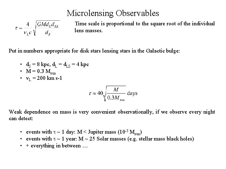 Microlensing Observables Time scale is proportional to the square root of the individual lens