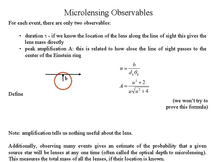 Microlensing Observables For each event, there are only two observables: • duration t -