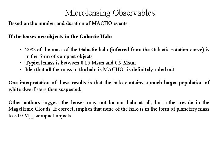 Microlensing Observables Based on the number and duration of MACHO events: If the lenses