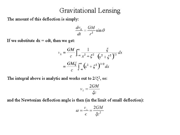 Gravitational Lensing The amount of this deflection is simply: If we substitute dx =