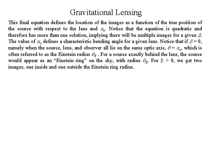 Gravitational Lensing This final equation defines the location of the images as a function