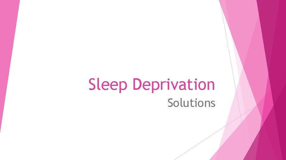 Sleep Deprivation Solutions 