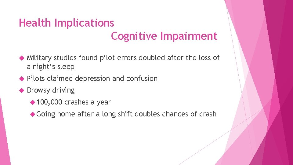 Health Implications Cognitive Impairment Military studies found pilot errors doubled after the loss of