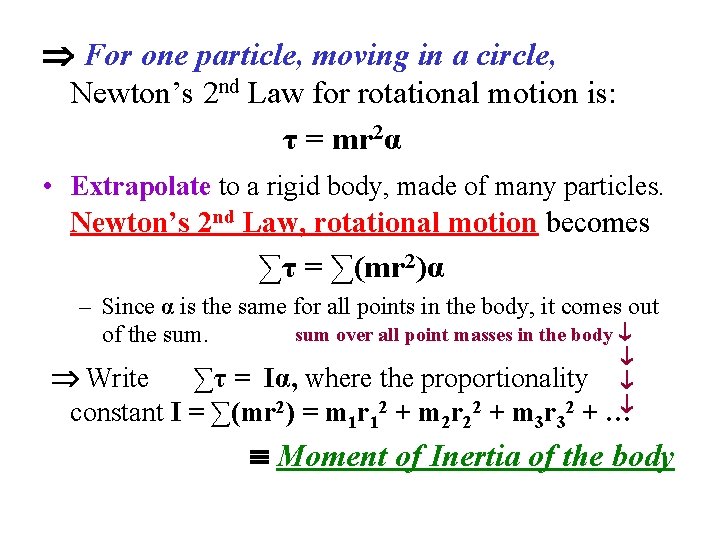 For one particle, moving in a circle, Newton’s 2 nd Law for rotational For one particle, moving in a circle, Newton’s 2 nd Law for rotational