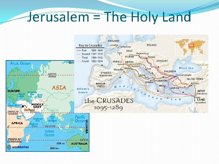 Jerusalem = The Holy Land 