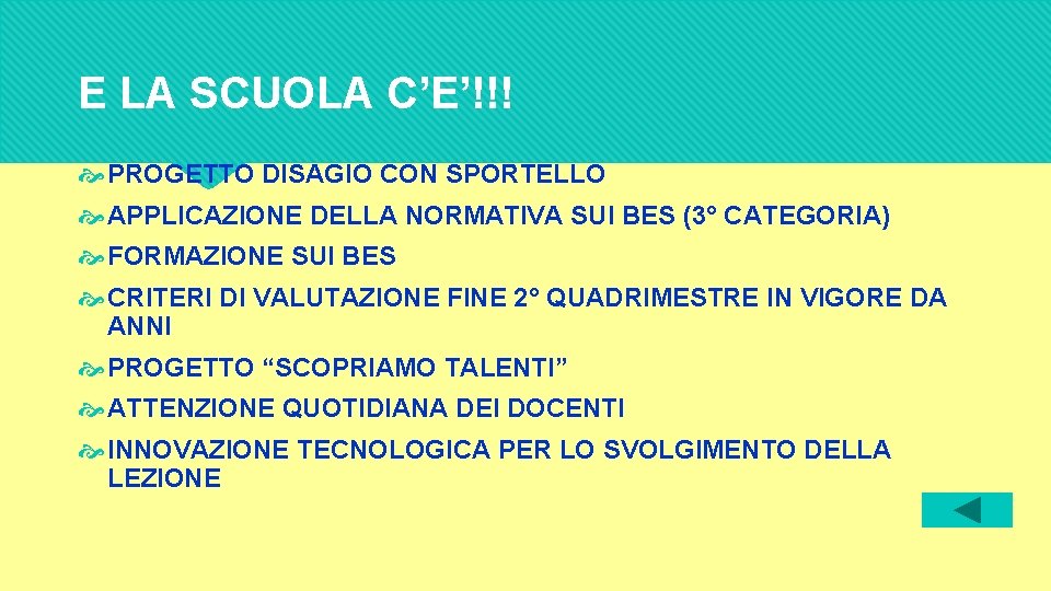 E LA SCUOLA C’E’!!! PROGETTO DISAGIO CON SPORTELLO APPLICAZIONE DELLA NORMATIVA SUI BES (3°