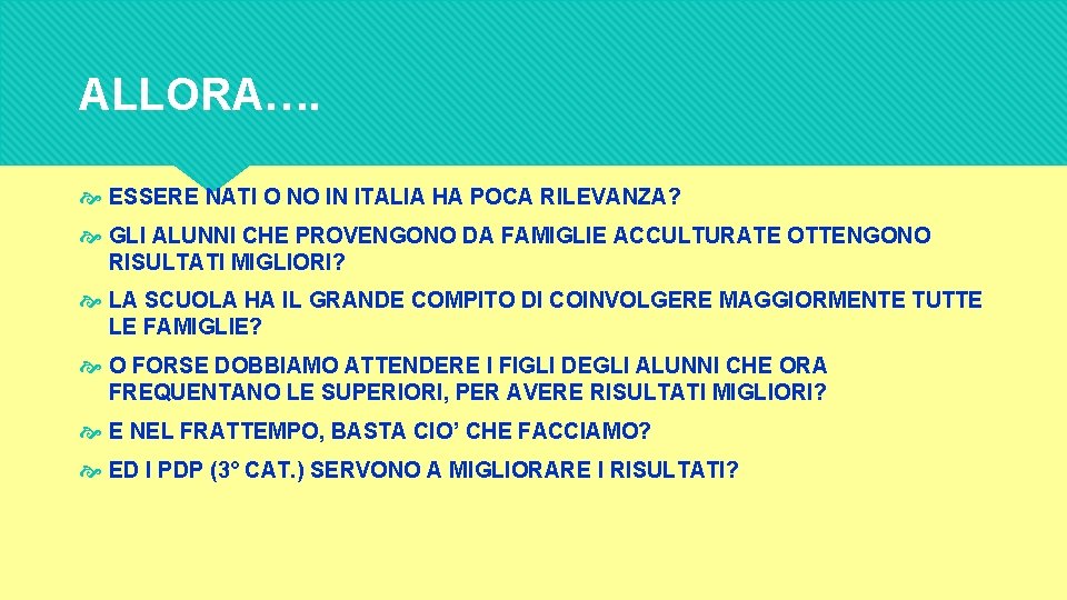 ALLORA…. ESSERE NATI O NO IN ITALIA HA POCA RILEVANZA? GLI ALUNNI CHE PROVENGONO