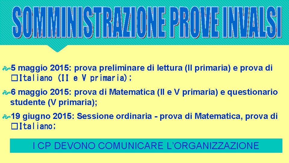  5 maggio 2015: prova preliminare di lettura (II primaria) e prova di �Italiano