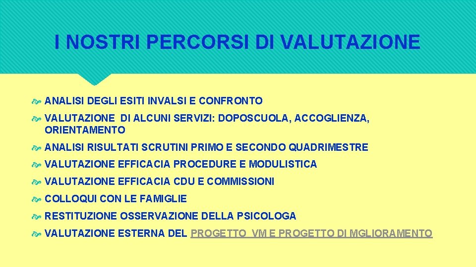 I NOSTRI PERCORSI DI VALUTAZIONE ANALISI DEGLI ESITI INVALSI E CONFRONTO VALUTAZIONE DI ALCUNI