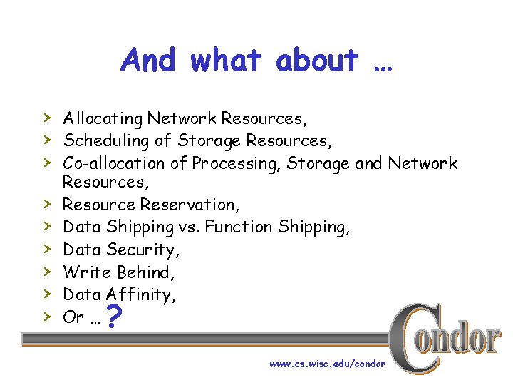 And what about … › Allocating Network Resources, › Scheduling of Storage Resources, ›