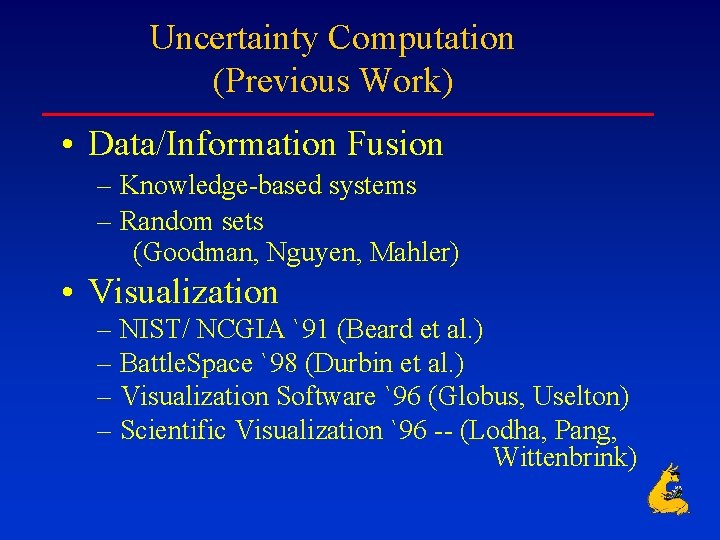 Uncertainty Computation (Previous Work) • Data/Information Fusion – Knowledge-based systems – Random sets (Goodman,