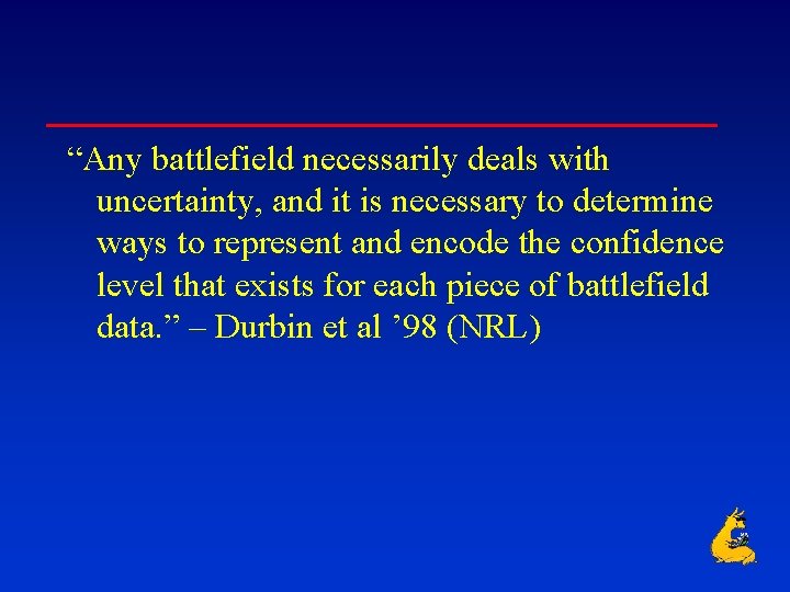 “Any battlefield necessarily deals with uncertainty, and it is necessary to determine ways to