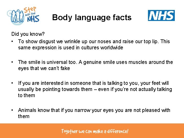 Body language facts Did you know? • To show disgust we wrinkle up our