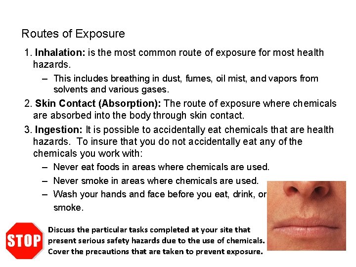 Routes of Exposure 1. Inhalation: is the most common route of exposure for most