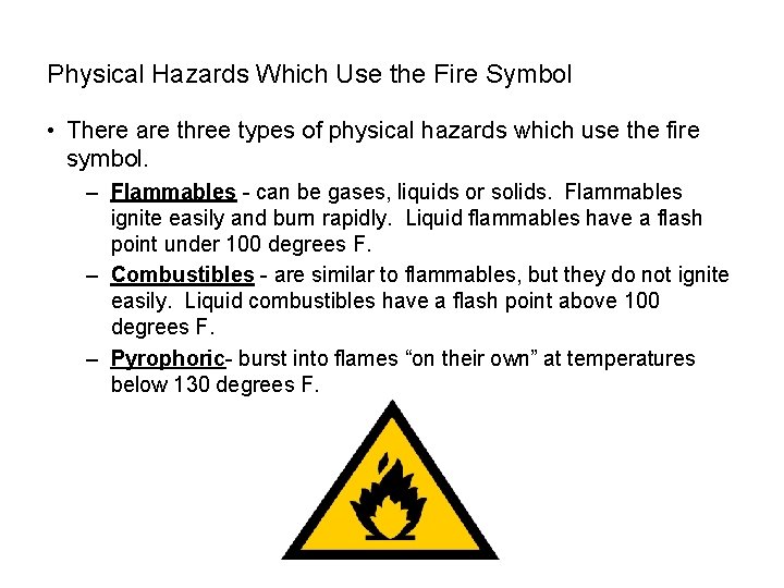 SAFETY Physical Hazards Which Use the Fire Symbol • There are three types of